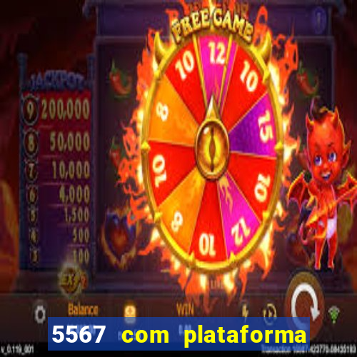 5567 com plataforma de jogos